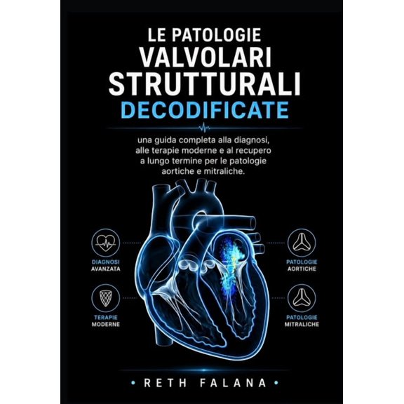 La Collana Guida Alla Sopravvivenza Card Le patologie valvolari strutturali decodificate: Una guida completa alla diagnosi, alle terapie moderne e al recupero a , (Paperback)