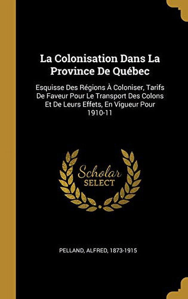 La Colonisation Dans La Province De Québec : Esquisse Des Régions À ...