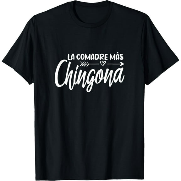 La Comadre Más Chingona T-Shirt