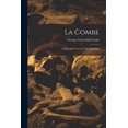 thumbnail image 1 of La Combe: A Paleolithic Cave In The Dordogne, (Paperback), 1 of 1