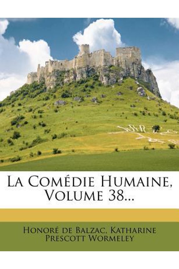La Comedie Humaine, Volume 38... Paperback