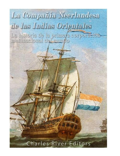 Spanish Compa La Compaa Neerlandesa de las Indias Orientales: La historia de la ...