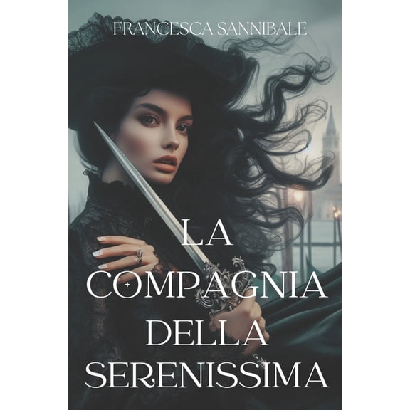 La Compagnia Della Serenissima: La Compagnia della Serenissima (Paperback)
