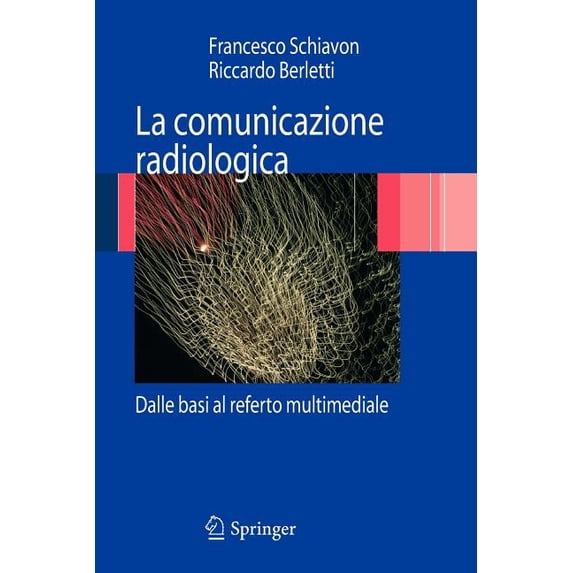 La Comunicazione Radiologica: Dalle Basi Al Referto Multimediale, (Paperback)