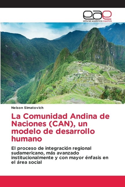 La Comunidad Andina de Naciones (CAN), un modelo de desarrollo humano, (Paperback)