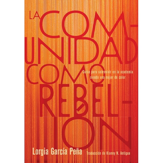 La Comunidad Como Rebelión: Curso Para Sobrevivir En La Academia Siendo Una Mujer de Color, (Paperback)