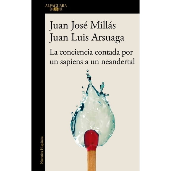 La Conciencia Contada Por Un Sapiens a Un Neandertal / Conscience as Told by a Sapiens to a Neanderthal, (Paperback)