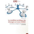 thumbnail image 1 of Omn.Univ.Europ. La condition juridique des Ã©trangers en zone cemac, (Paperback), 1 of 1