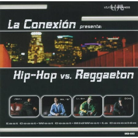 La Conexion Presenta: Hip Hop Vs. Reggaeton