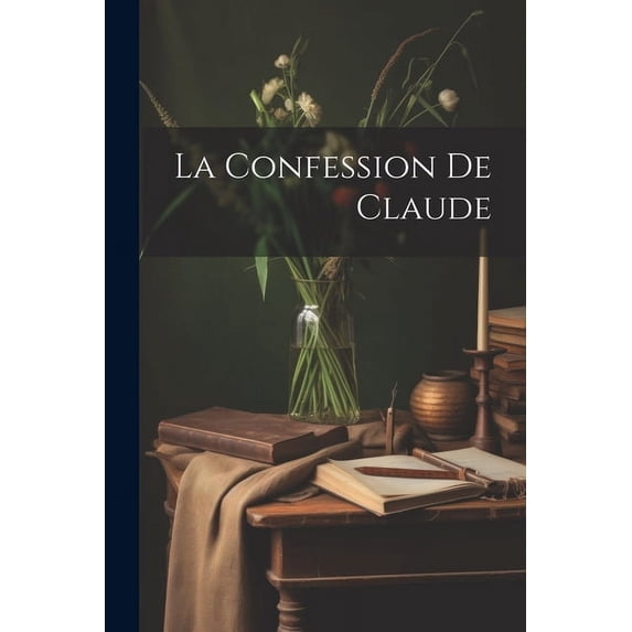 La Confession de Claude (Paperback)