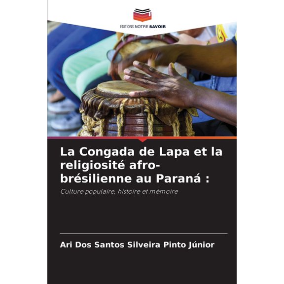 La Congada de Lapa et la religiosit afro-brsilienne au Paran, (Paperback)