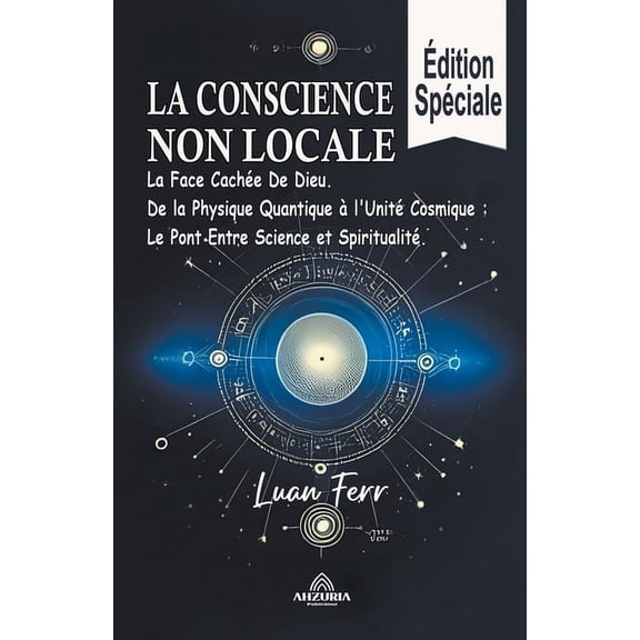 La Conscience Non Locale - La Face Cachée De Dieu, (Paperback)