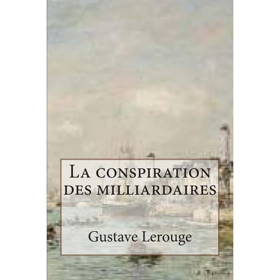 La Conspiration Des Milliardaires