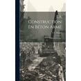 thumbnail image 1 of La Construction En Béton Armé (Hardcover), 1 of 1