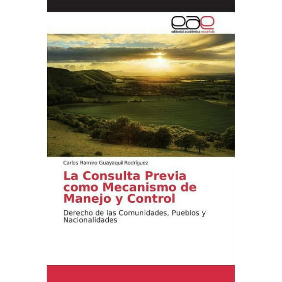 La Consulta Previa como Mecanismo de Manejo y Control (Paperback)
