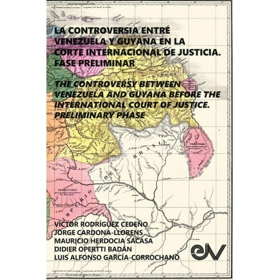 La Controversia Entre Venezuela Y Guyana En La Corte Internacional de Justicia. Fase Preliminar (Paperback)
