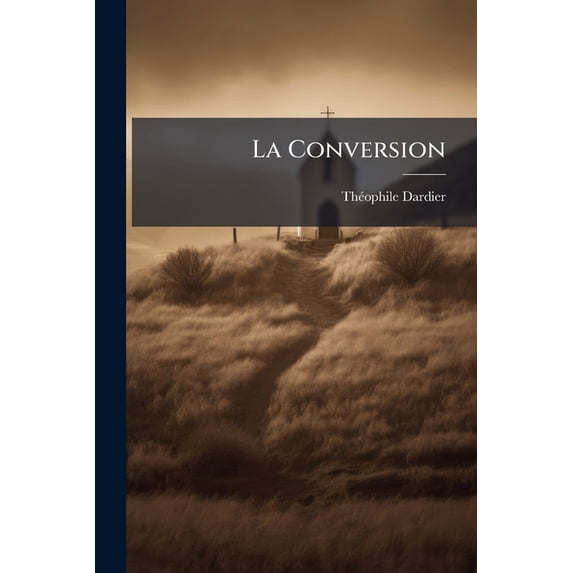 La Conversion : Ou Le Salut Du Peuple... (Paperback)