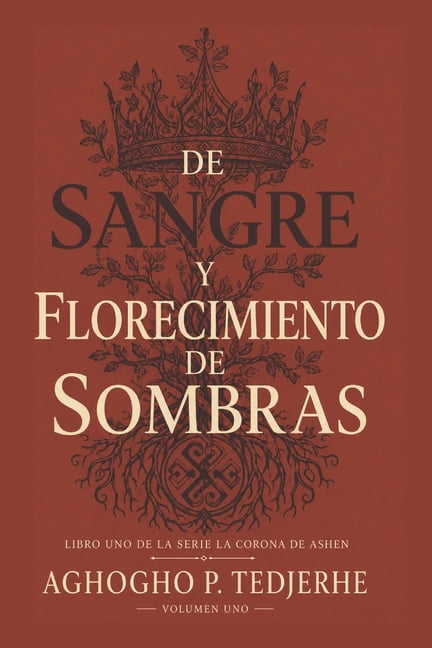 La Corona de Ceniza de Sangre Y Floreciendo Oscuridad, (Paperback)