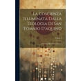 thumbnail image 1 of La Coscienza Illuminata Dalla Teologia Di San Tomaso D'aquino; Volume 2 (Hardcover), 1 of 1