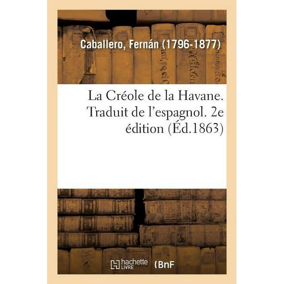 La Créole de la Havane. Traduit de l'Espagnol. 2e Édition (Paperback)