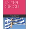 thumbnail image 1 of La Crise Grecque: Une Tragedie Grecque (Paperback), 1 of 1