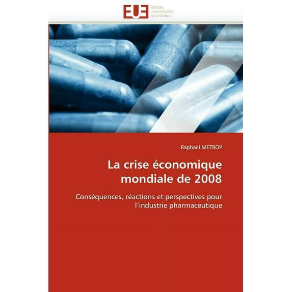 Omn.Univ.Europ.: La Crise Économique Mondiale de 2008 (Paperback)