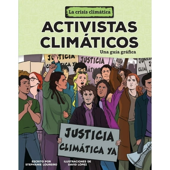 La Crisis Climática (the Climate Crisis) Activistas Climáticos (Climate Activists): Una GuÃa Gráfica (a Graphic Guide), (Hardcover)