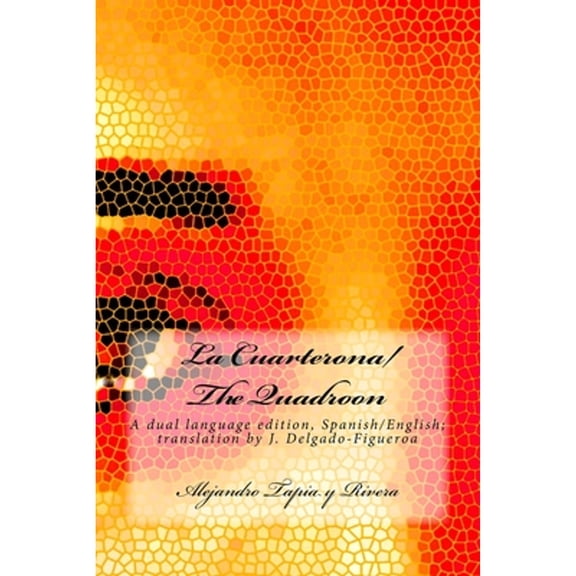 Pre-Owned La Cuarterona/The Quadroon: A dual language edition, Spanish/English Paperback