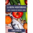 thumbnail image 1 of La Cucina Mediterranea: Gusti e Tradizioni Che Nutrono l'Anima, (Paperback), 1 of 1