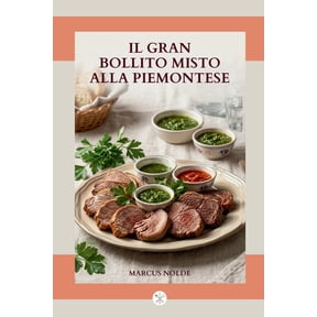 La Cucina Piemontese (E Non Solo): Istru Il Gran Bollito Misto Alla Piemontese, (Paperback)