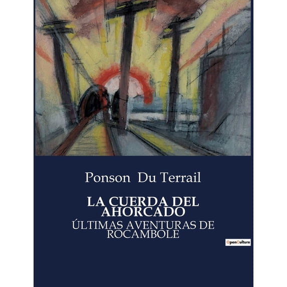 La Cuerda del Ahorcado: Ãltimas Aventuras de Rocambole, (Paperback)