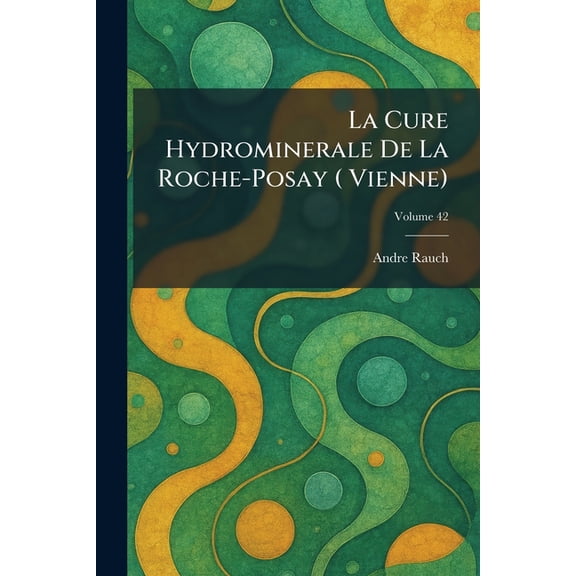 La Cure Hydrominerale De La Roche-Posay ( Vienne), (Paperback)