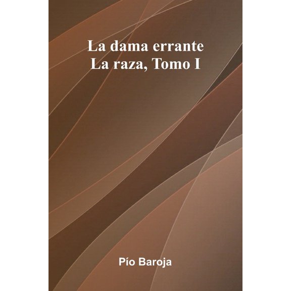 La Dama Errante; La Raza, Tomo I, (Paperback)