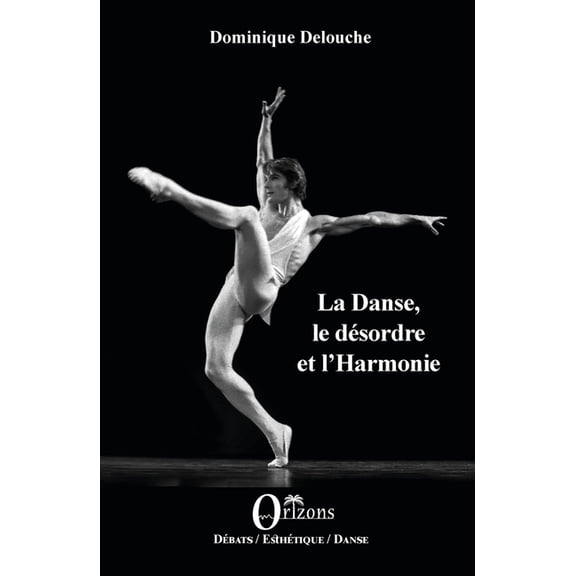 La Danse, le dsordre et l'Harmonie, (Paperback)