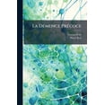 thumbnail image 1 of La Démence Précoce (Paperback), 1 of 1