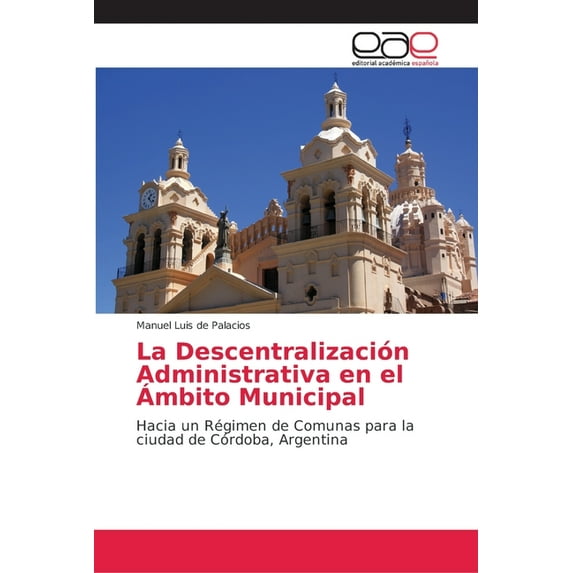 La Descentralización Administrativa en el Ámbito Municipal (Paperback)