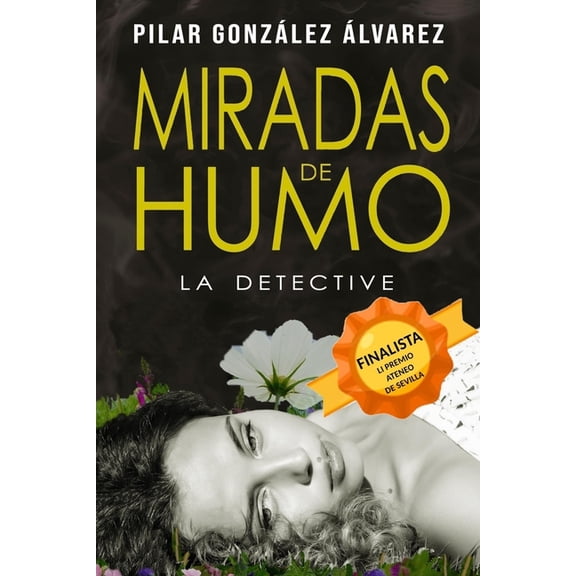 La Detective: Miradas de Humo: La Detective (Paperback)