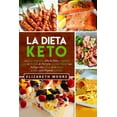 thumbnail image 1 of La Dieta Keto: La GuÃ­a Definitiva sobre la Dieta CetogÃ©nica para la PÃ©rdida de Peso y la Claridad Mental que incluye cÃ³m, (Paperback), 1 of 1