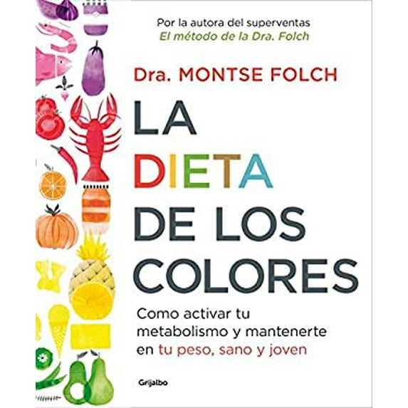 Pre-Owned La Dieta de Los Colores/The Color Diet: How to Activate Your Metabolism and Stay Slim, Healthy, and Young: Como Activar Tu Metabolismo Y Mantenerte En (Paperback) 8425353882 9788425353888