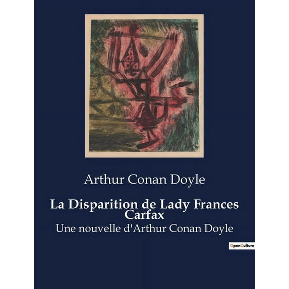 La Disparition de Lady Frances Carfax: Une nouvelle d'Arthur Conan Doyle, (Paperback)