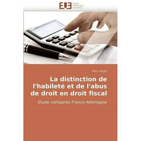 Omn.Univ.Europ.: La distinction de l''habileté et de l''abus de droit en droit fiscal (Paperback)