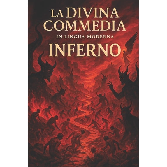 La Divina Commedia, Tradotta in Lingua M La Divina Commedia in Lingua Moderna Inferno: Versione tradotta in italiano moderno, Book 1, (Paperback)