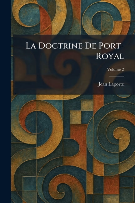 La Doctrine De Port-Royal, (Paperback)