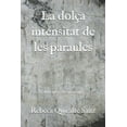 thumbnail image 1 of La Dolça Intensitat de Les Paraules (Paperback), 1 of 1