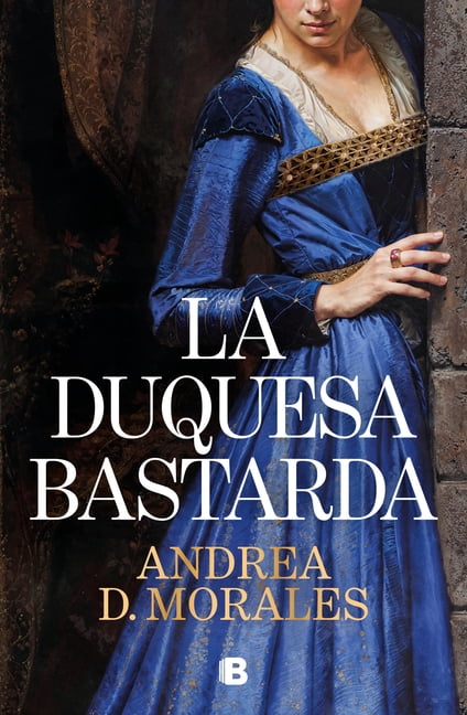 La Duquesa Bastarda / The Bastard Duchess, (Hardcover)