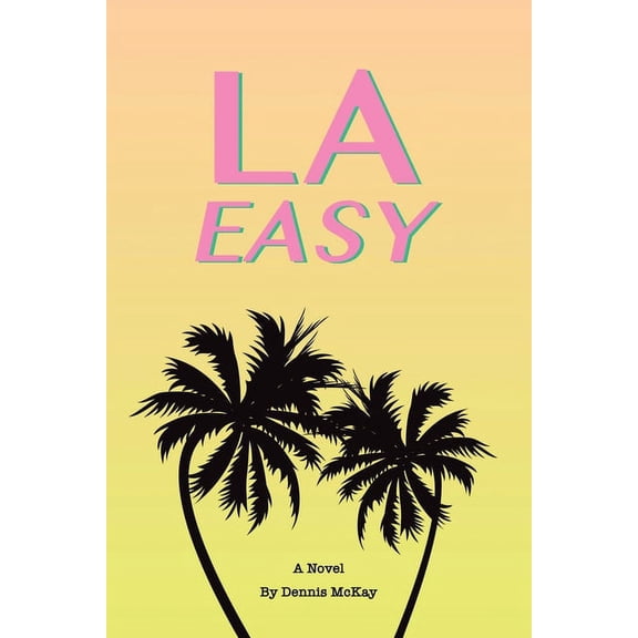 La Easy (Paperback) by Dennis McKay