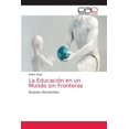 thumbnail image 1 of La Educación en un Mundo sin Fronteras (Paperback), 1 of 1
