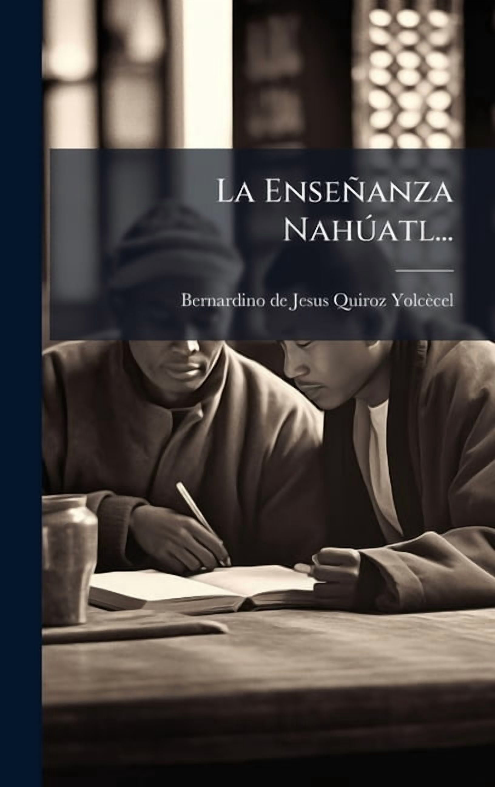 La Enseñanza NahÃ°atl..., (Hardcover)