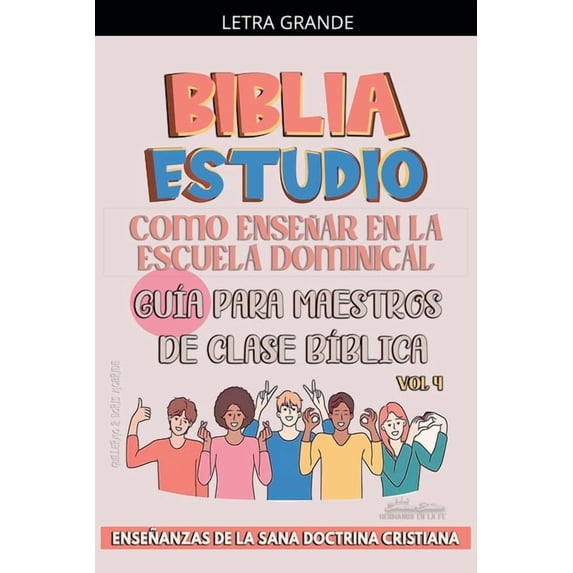 La Enseñanza en la Clase BÃblica Como Enseñar en la Escuela Dominical: GuÃa para Maestros de Clase BÃblica, Book 4, (Paperback)