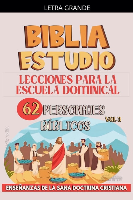 La EnseÃ±anza en la Clase BÃ­blica Lecciones Para Escuela Dominical: 62 Personajes BÃ­blicos, Book 3, (Paperback)